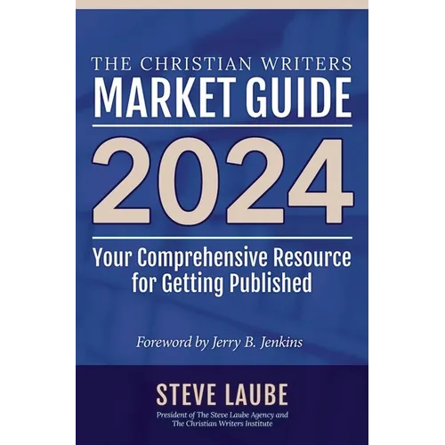 Christian Writers Market Guide - 2024 Edition