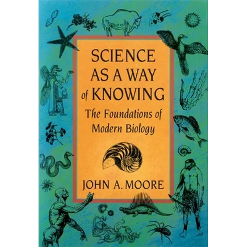 Science as a Way of Knowing: The Foundations of Modern Biology