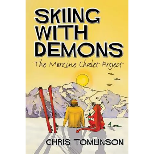 Skiing with Demons: The Morzine Chalet Project