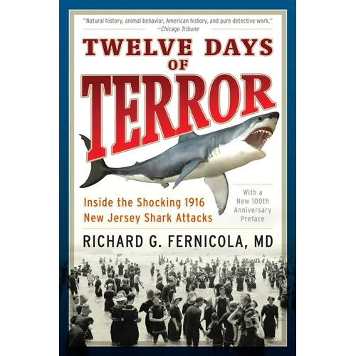 Twelve Days of Terror: Inside the Shocking 1916 New Jersey Shark Attacks