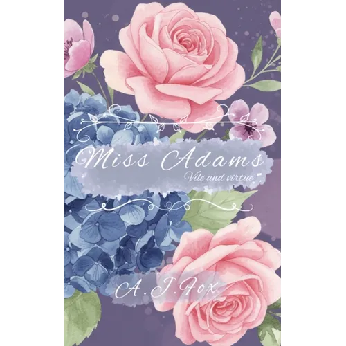 Miss Adams: Vile and Virtue
