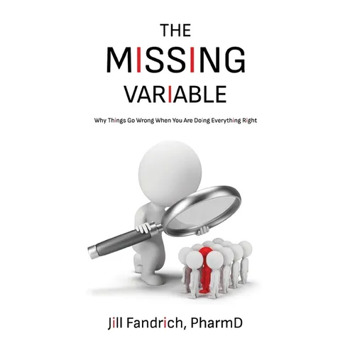 The Missing Variable: Why Things Go Wrong When You Are Doing Everything Right