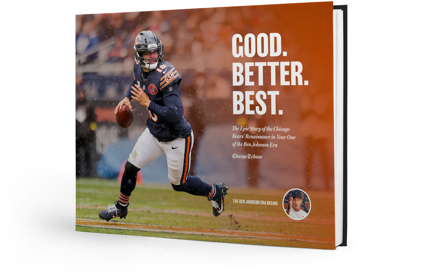 Good. Better. Best. The Epic Story of the Chicago Bears’ Renaissance in Year One of the Ben Johnson Era Book