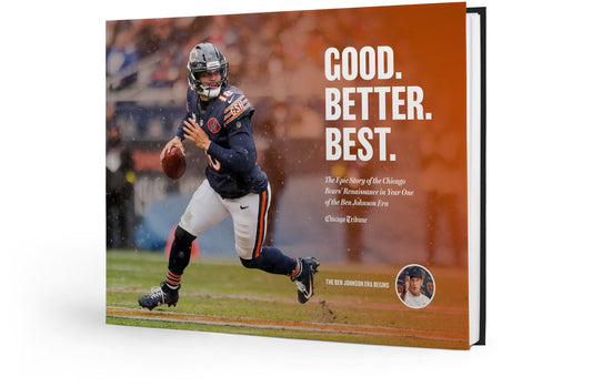 Good. Better. Best. The Epic Story of the Chicago Bears’ Renaissance in Year One of the Ben Johnson Era Book