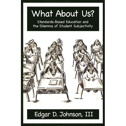 What about Us? Standards-Based Education and the Dilemma of Student Subjectivity