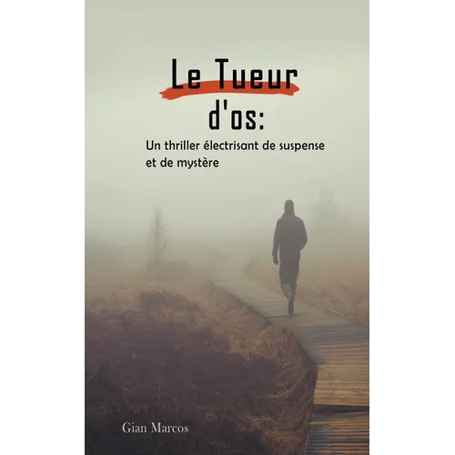 Le Tueur D'os: Un thriller Électrisant de Suspense et de Mystère