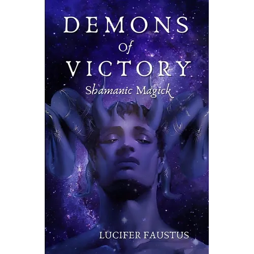 Demons of Victory: Shamanic Magick