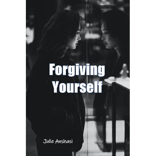 Forgiving Yourself
