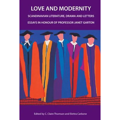 Love and Modernity: Scandinavian Literature, Drama and Letters
