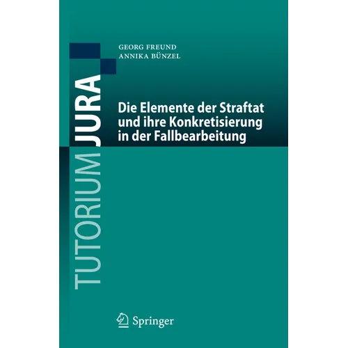 Die Elemente Der Straftat Und Ihre Konkretisierung in Der Fallbearbeitung