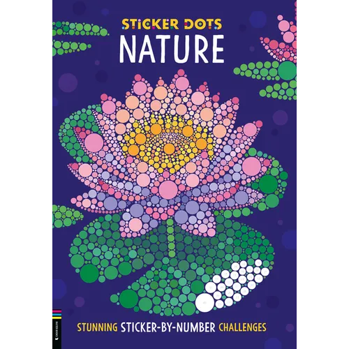 Sticker Dots: Nature: Stunning Sticker by Numbers Challenges