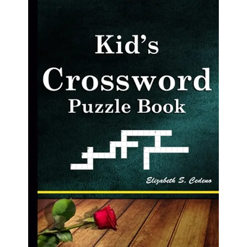 Kid's Crossword Puzzle Book: A Fun and Challenging Puzzle Book