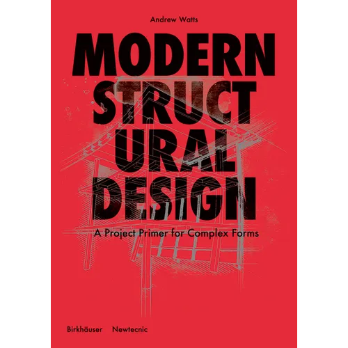 Modern Structural Design: Constructing Complex Forms
