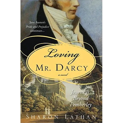 Loving Mr. Darcy: Journeys Beyond Pemberley
