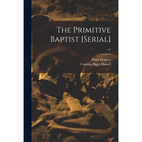 The Primitive Baptist [serial]; v.9