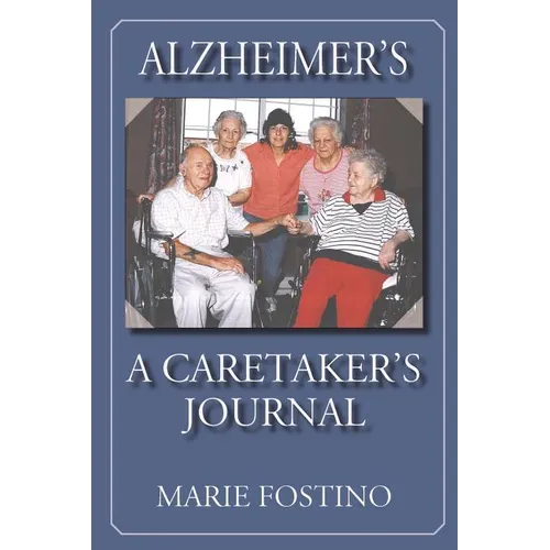 Alzheimer's: A Caretaker's Journal