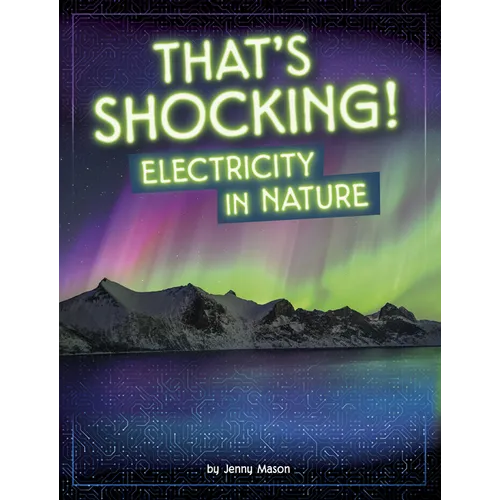 That's Shocking!: Electricity in Nature