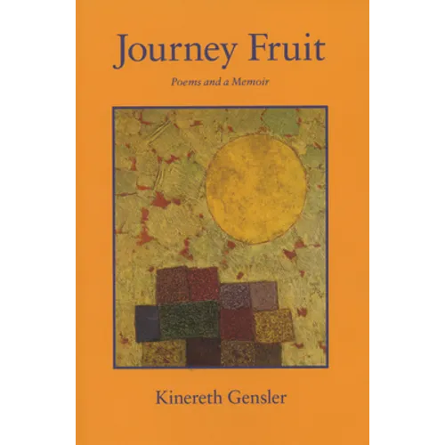 Journey Fruit: Poems and a Memoir