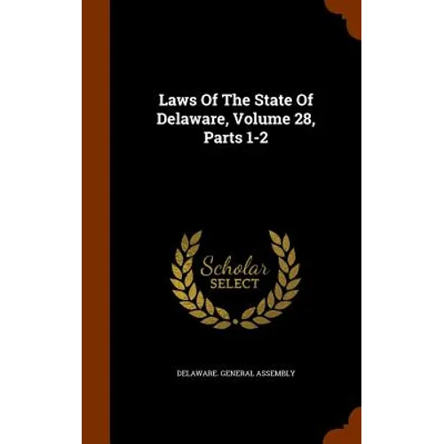 Laws Of The State Of Delaware, Volume 28, Parts 1-2