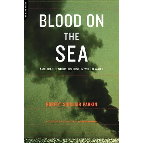 Blood on the Sea: American Destroyers Lost in World War II