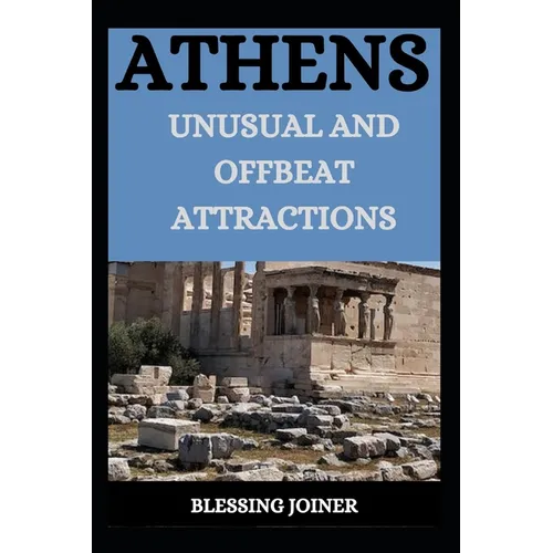 Athens: Unusual and Offbeat Attractions