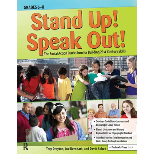 Stand Up! Speak Out!: The Social Action Curriculum for Building 21st-Century Skills