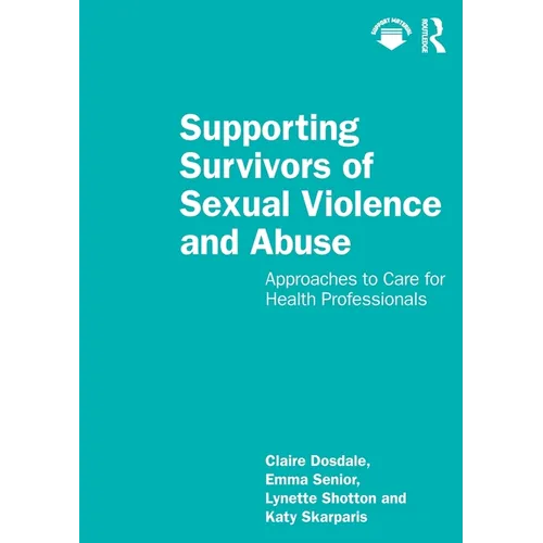 Supporting Survivors of Sexual Violence and Abuse: Approaches to Care for Health Professionals