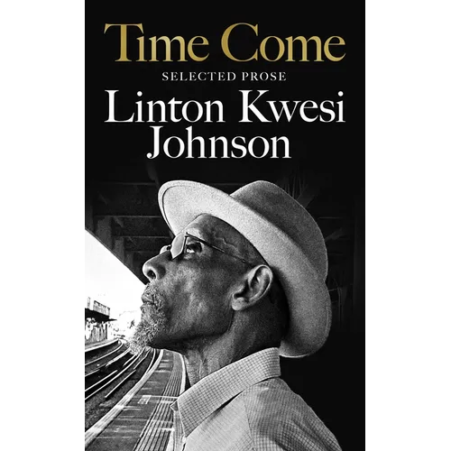 Time Come: Selected Prose