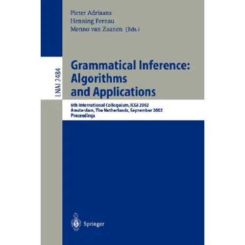 Grammatical Inference: Algorithms and Applications: 6th International Colloquium: Icgi 2002, Amsterdam, the Netherlands, September 23-25, 2002. Procee