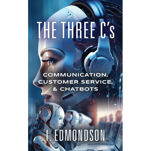 The Three C's: Communication, Customer Service, & Chatbots