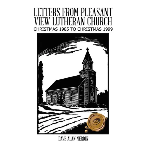 Letters from Pleasant View Lutheran Church: Christmas 1985 to Christmas 1999