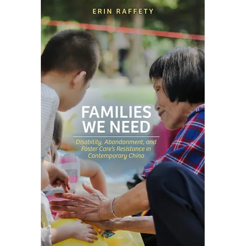 Families We Need: Disability, Abandonment, and Foster Care's Resistance in Contemporary China