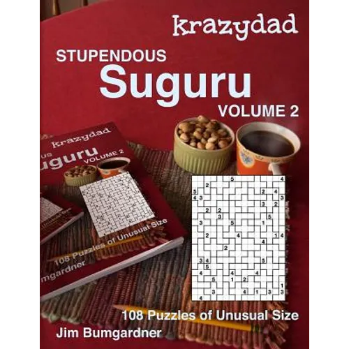 Krazydad Stupendous Suguru Volume 2: 108 Puzzles of Unusual Size