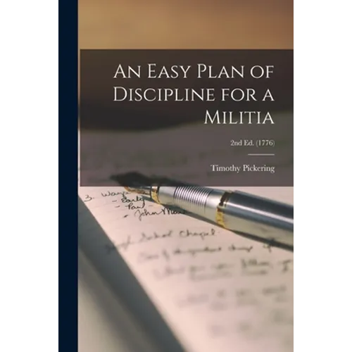 An Easy Plan of Discipline for a Militia; 2nd ed. (1776)