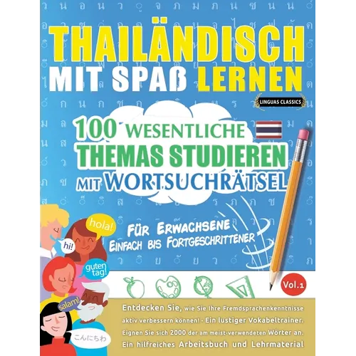 Thailändisch Mit Spaß Lernen - Für Erwachsene: Einfach Bis Fortgeschrittener - 100 Wesentliche Themas Studieren Mit Wortsuchrätsel - Vol.1