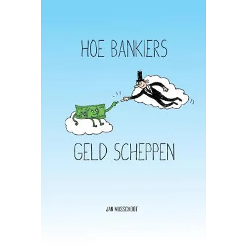 Hoe bankiers geld scheppen