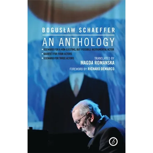 Boguslaw Schaeffer: An Anthology