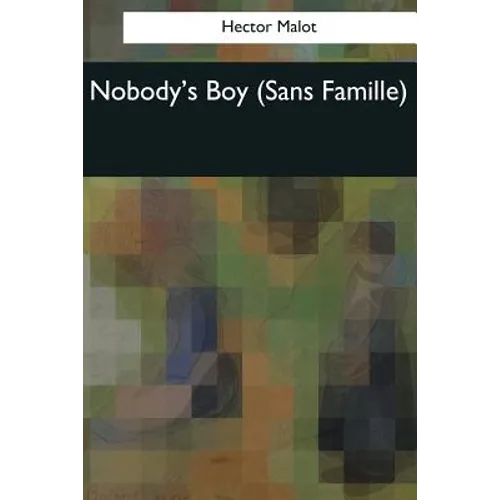 Nobody's Boy: (Sans Famille)