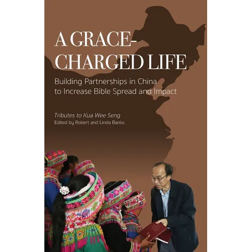 A Grace-charged Life: Building Partnerships in China to Increase Bible Spread and Impact