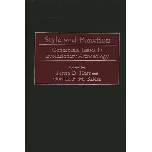 Style and Function: Conceptual Issues in Evolutionary Archaeology