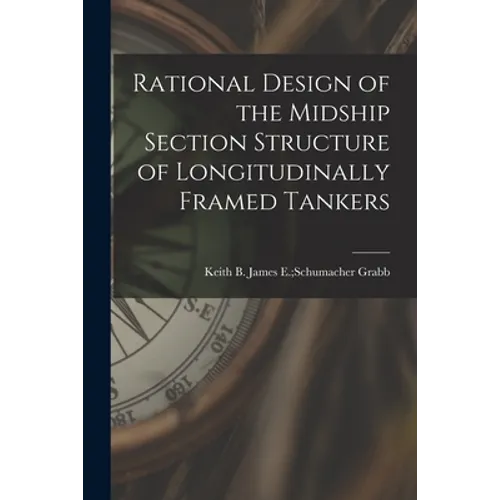 Rational Design of the Midship Section Structure of Longitudinally Framed Tankers