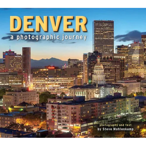Denver: A Photographic Journey