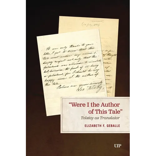 "Were I the Author of This Tale": Tolstoy as Translator