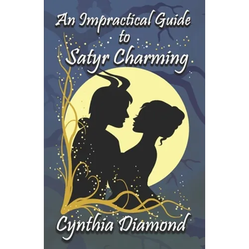 An Impractical Guide to Satyr Charming