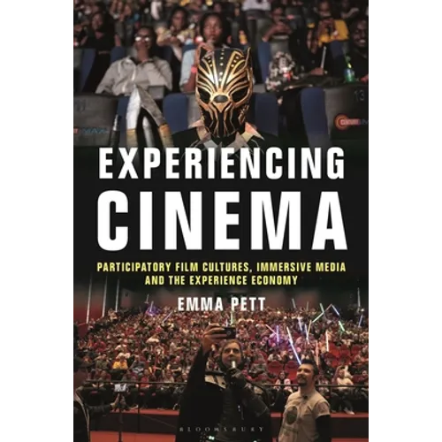 Experiencing Cinema: Participatory Film Cultures, Immersive Media and the Experience Economy