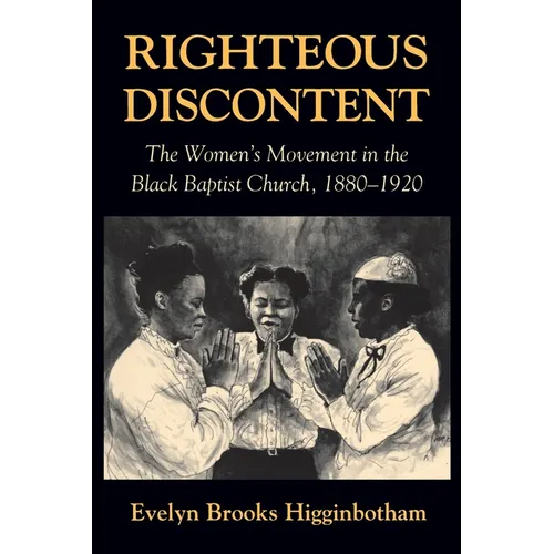 Righteous Discontent: The Women's Movement in the Black Baptist Church, 1880-1920