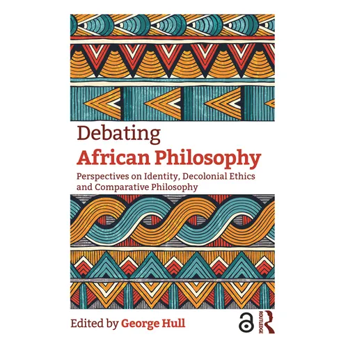 Debating African Philosophy: Perspectives on Identity, Decolonial Ethics and Comparative Philosophy