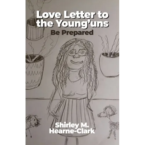 Love Letter to the Young'uns: Be Prepared