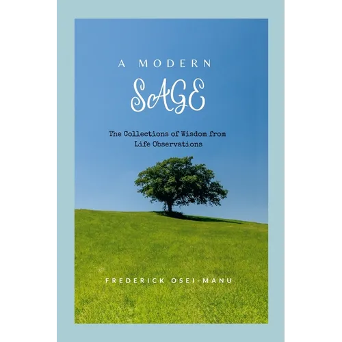 A Modern Sage: The Collections of Wisdom from Life Observations