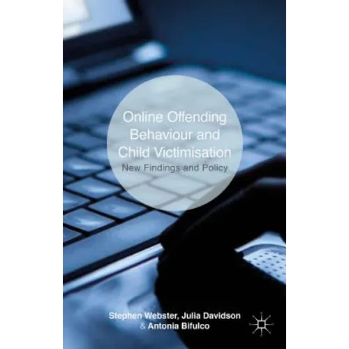 Online Offending Behaviour and Child Victimisation: New Findings and Policy
